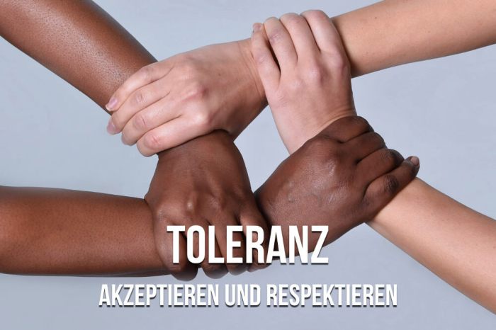 Toleranz und Verständnis gegenüber Andersartigkeit